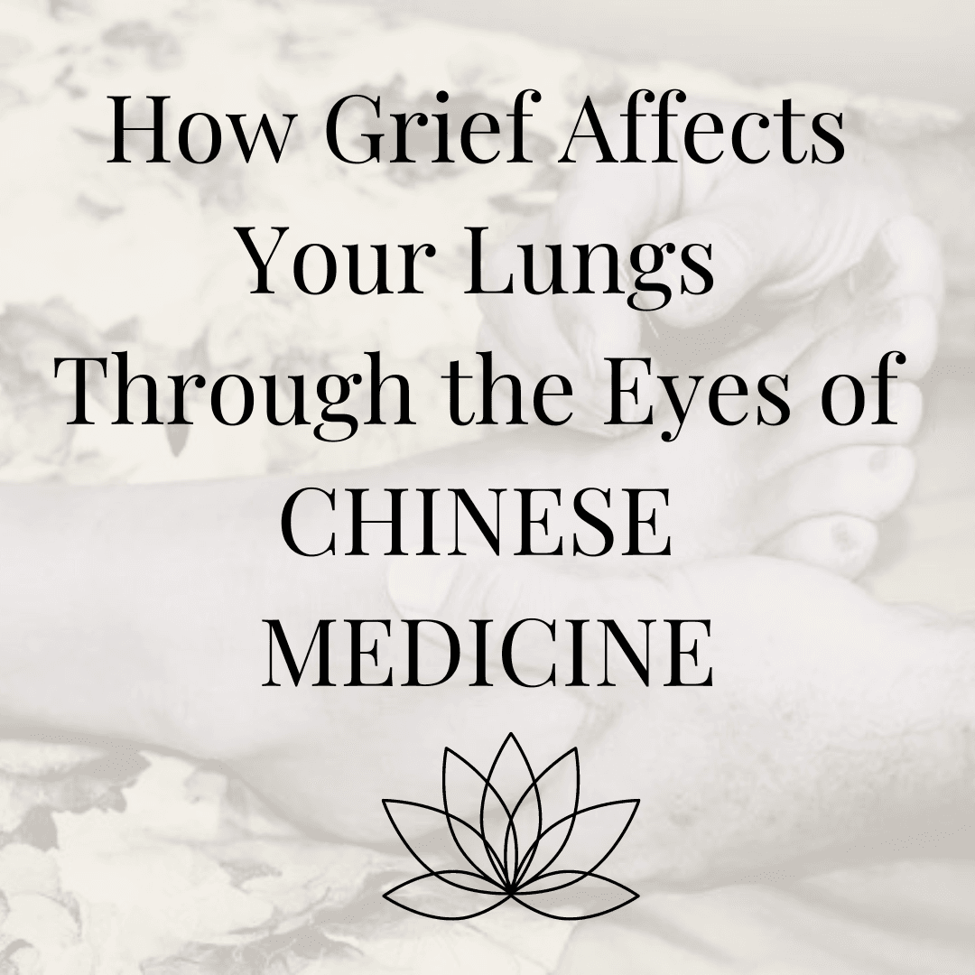 How Grief Affects Our Lungs Through the Eyes of TCM How Grief Affects Our Lungs Through the Eyes of TCM